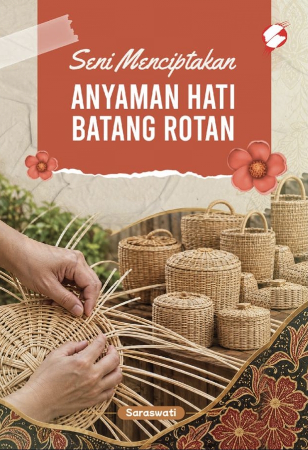 Seni Menciptakan Anyaman Hati Batang Rotan